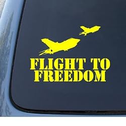 FLIGHT TO FREEDOM - Military Vinyl Decal Sticker #1324 | Vinyl Color: Yellow
