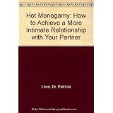 hot monogamy how to achieve a more intimate relationship with your partner