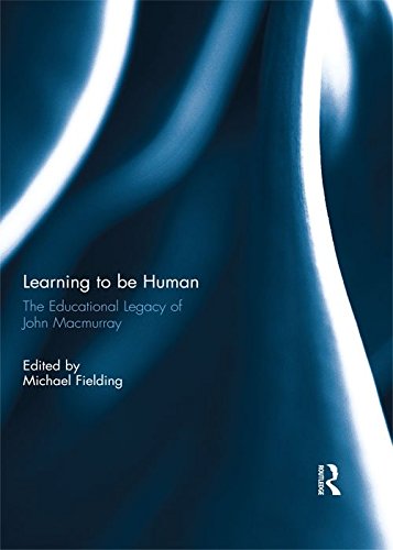 Learning to be Human: The Educational Legacy of John MacMurray