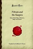 Vikram and The Vampire: Classic Hindu Tales of Adventure, Magic, and Romance (Forgotten Books)
