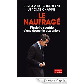 Le Naufrag�: L'histoire secr�te d'une descente aux enfers