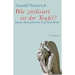 Wie zivilisiert ist der Teufel? Kurze Besuche bei Gut und B�se