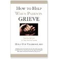 How To Help When Parents Grieve by Holly Fox Vellekoop and MSN
