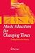 Music Education for Changing Times: Guiding Visions for Practice (Landscapes: the Arts, Aesthetics, and Education)