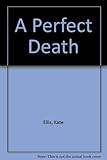 A perfect death