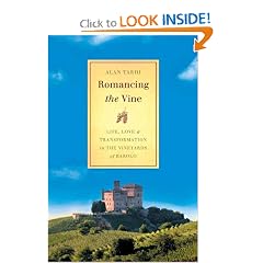 Romancing the Vine: Life, Love, and Transformation in the Vineyards of Barolo