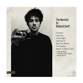 The Richard Swift Collection, Vol. 1 - 'The Novelist' & 'Walking Without Effort'