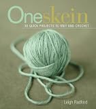 One Skein: 30 Quick Projects to Knit or Crochet Medium