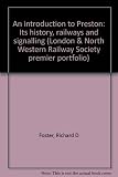 An introduction to Preston : its history, railways and signalling