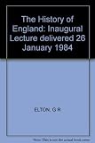 The history of England : inaugural lecture delivered 26 January 1984