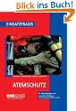Atemschutz: inkl. Forderungen nach FwDV 7 (2002): Sicheres und effizientes Vorgehen, Suchverfahren, Notfalltraining. inkl. Forderungen nach FwDV 7 (2002)