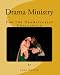 Drama Ministry For The Dramatically Challenged