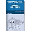 Nebenwirkungen / Ohne Leit kein Freud