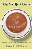 The New York Times Cup of Crosswords: 75 Easy-to-Medium Crossword Puzzles
