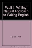 Put it in writing : a natural approach to writing English