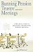 Running Pension Trustee (and Other) Meetings: A Practical Guide to Arranging and Minuting Business Meetings