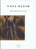 Yves Klein - incandescence