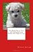 New Book How to Train and Understand your Bichon Frise Puppy or Dog