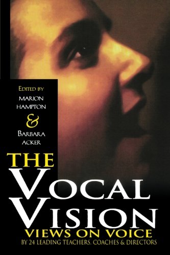 the vocal vision views on voice by 24 leading teachers coaches and directors