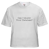 Database Funny White T-Shirt by CafePress