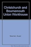 The Christchurch and Bournemouth Union Workhouse