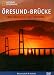 National Geographic - Öresund-Brücke - Von Dänemark nach Schweden
