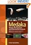 Medaka: Biology, Management, and Experimental Protocols