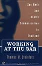 Working at the Bar: Sex Work and Health Communication in Thailand