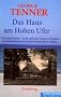 Das Haus am Hohen Ufer: Eine nachdenklich - leicht satirische Zeitreise zwischen der Ostseehalbinsel Fischland und der Insel Usedom. Autobiografische Erz�hlung