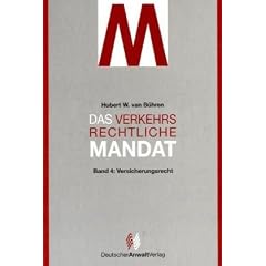 Das verkehrsrechtliche Mandat Bd. 4. Versicherungsrecht