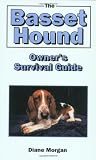 The Basset Hound Owner s Surival Guide (Your Happy Healthy Pet Guides)