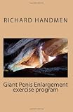 Giant Penis Enlargement exercise program (Volume 1)