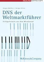 DNS der Weltmarktf&uuml;hrer. Erfolgsformeln aus dem Mittelstand (McKinsey-Perspektiven)