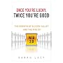 Once You're Lucky, Twice You're Good: The Rebirth of Silicon Valley and the Rise of Web 2.0