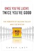 Once You're Lucky, Twice You're Good: The Rebirth of Silicon Valley and the Rise of Web 2.0
