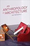 An anthropology of architecture