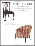 Upholstery in America and Europe from the Seventeenth Century to World War I