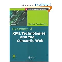 Dictionary of Xml Technologies and the Semantic Web