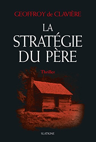 La Stratégie du père: Thriller (ROMAN) (French Edition)