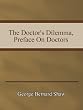 George Bernard Shaw - The Doctor's Dilemma, Preface On Doctors