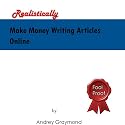 Make Money Writing Articles Online - REALISTICALLY