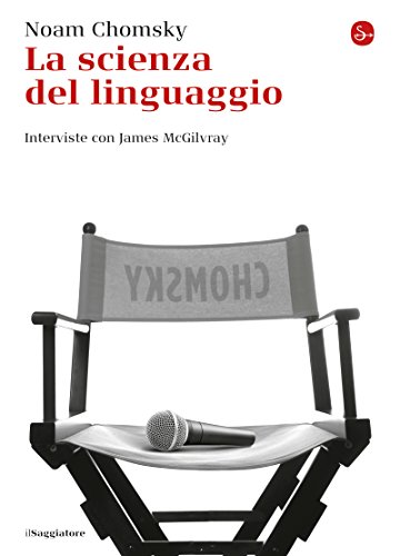 La scienza del linguaggio. Interviste con James McGilvray (La cultura) (Italian Edition)