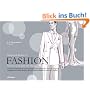 Fashion - Formen und Stile der Mode: Vorlagen f�r Modedesign & zweisprachiges Nachschlagewerk (Deutsch/Englisch)