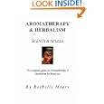 Aromatherapy and Herbalism by Rochelle Moore