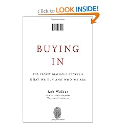 Buying In: The Secret Dialogue Between What We Buy and Who We Are