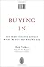 Image of Buying In: The Secret Dialogue Between What We Buy and Who We Are