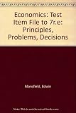Test item file for Edwin Mansfield : Economics: Principles, problems, decisions seventh edition and Principles of macroeconomics seventh edition, Principles of microeconomics seventh edition