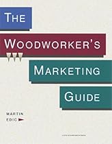 Woodworkers Marketing Guide (Fine Woodworking)