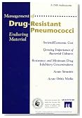 Management of Drug-resistant Pneumococci, Enduring Material (Societal/Economic Cost, Growing Importance of Bacterial Cultures, Resistance and Minimum Drug Inhibitory Concentrations, Acute Sinusitis, Acute Otitis Media)