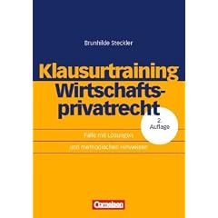 Erfolgreich im Beruf: Klausurtraining Wirtschaftsprivatrecht: F�lle mit L�sungen und methodischen Hinweisen